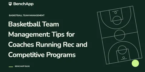 Basketball Team Management: Tips for Coaches Running Rec and Competitive Programs