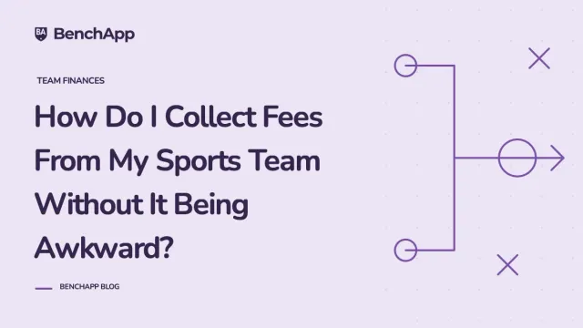 How Do I Collect Fees From My Sports Team Without It Being Awkward?