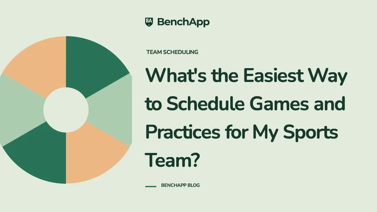 What's the Easiest Way to Schedule Games and Practices for My Sports Team?