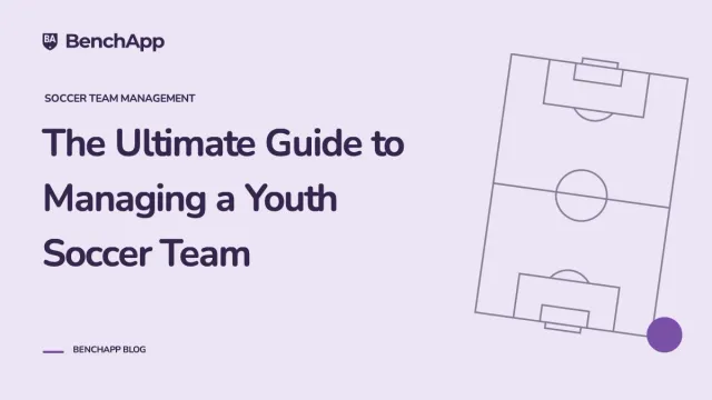 The Ultimate Guide to Managing a Youth Soccer Team