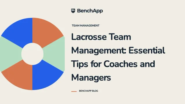 Lacrosse Team Management: Essential Tips for Coaches and Managers