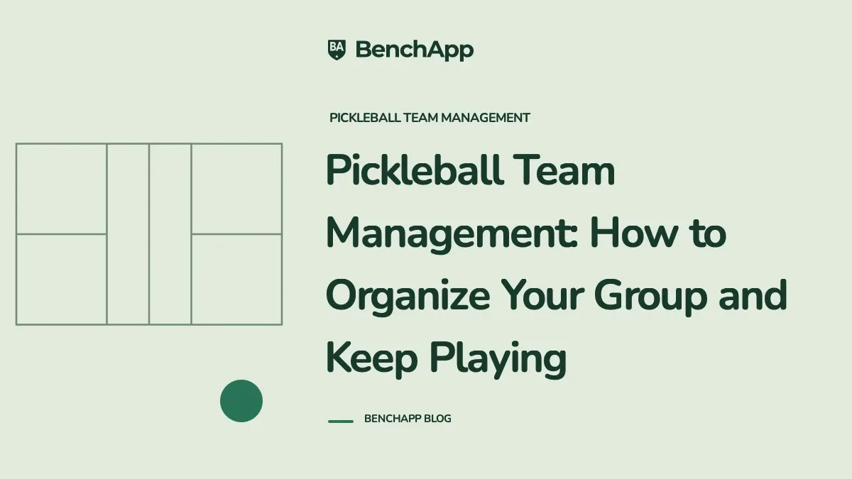 Pickleball Team Management: How to Organize Your Group and Keep Playing